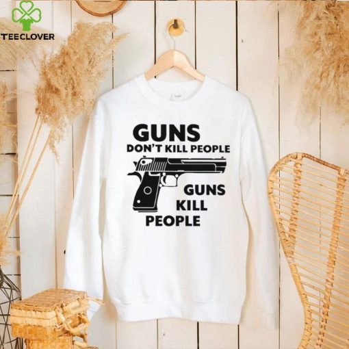 Best guns don’t kill people guns kill people art shirt