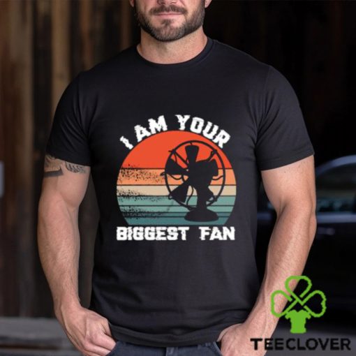 Best i Am Your Biggest Fan Vintage T Shirt