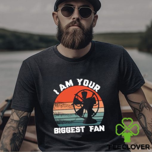 Best i Am Your Biggest Fan Vintage T Shirt