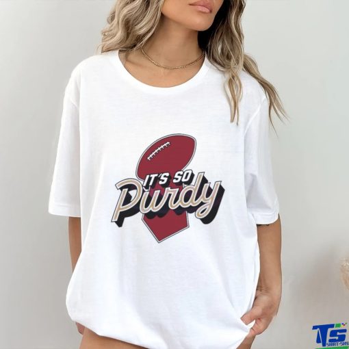 Best its So Purdy San Francisco 49ers Shirt