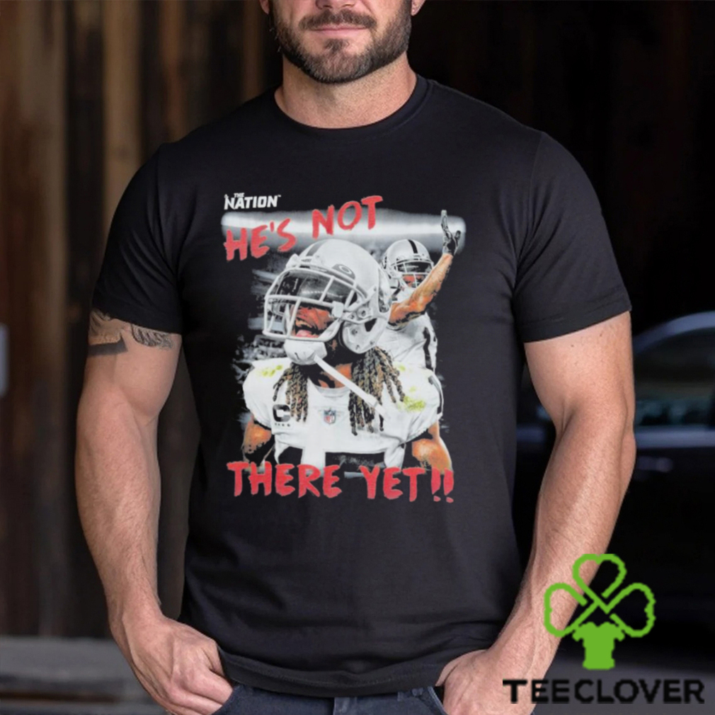 Best the Nation He’s Not There Yet shirt Best the Nation He’s Not There Yet shirt