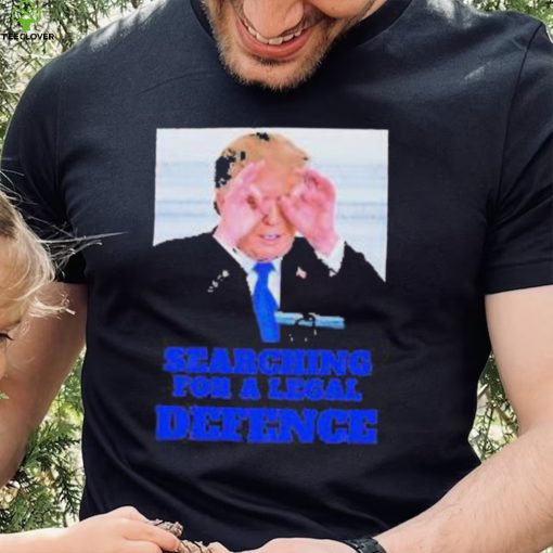 Best trump Searching For a Legal Defence Shirt