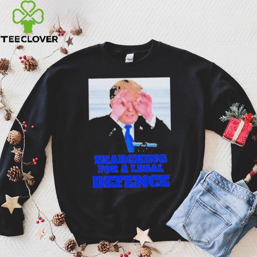 Best trump Searching For a Legal Defence Shirt Best trump Searching For a Legal Defence Shirt