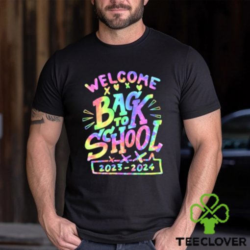 Best welcome Back To School 2023 2023 Tye Die First Day Teacher Student T Shirt