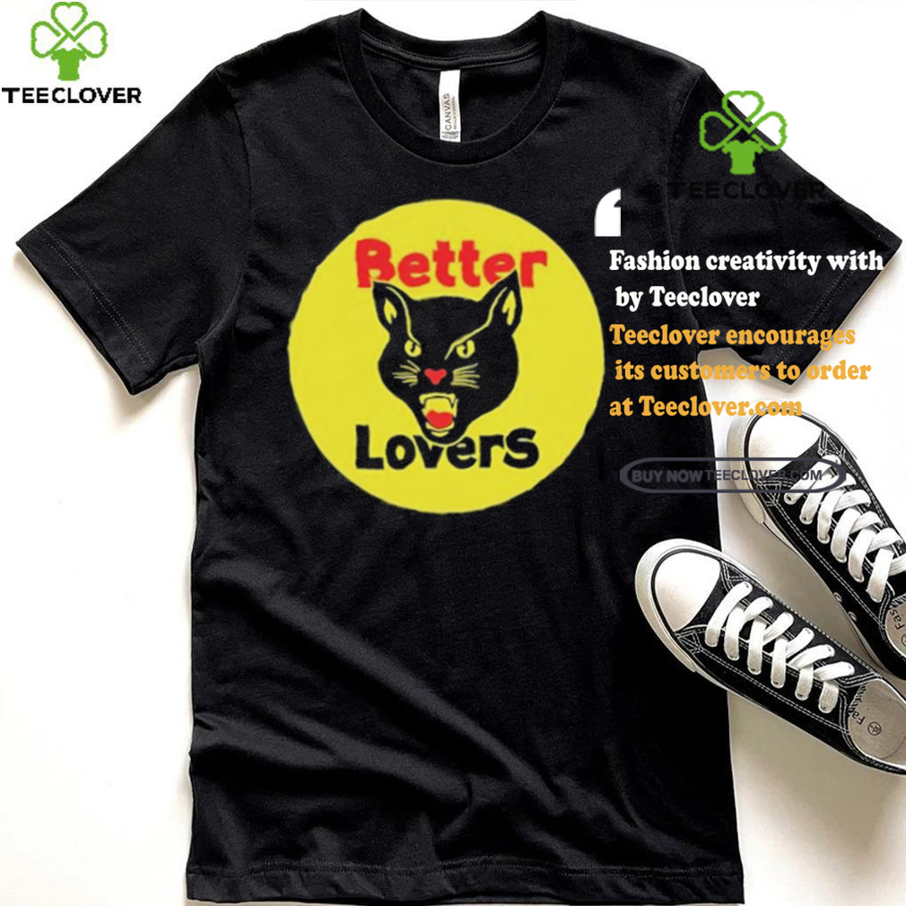 Better Lovers Black Cat Bootleg Shirt Better Lovers Black Cat Bootleg Shirt
