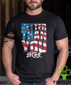 Better Than You Usa Shirt