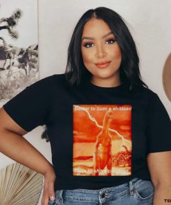 Better to cum shiload than to shit a cumload shirt
