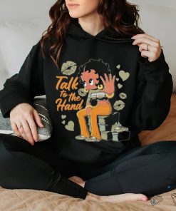 Betty Boop Talk To The Hand hoodie, sweater, longsleeve, shirt v-neck, t-shirt