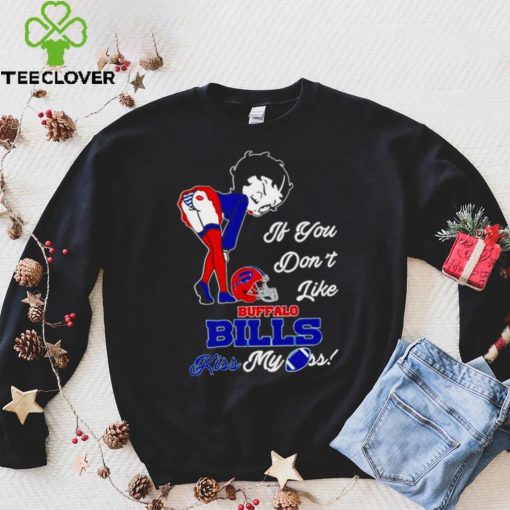 Betty Boop if you don’t like Buffalo Bills kiss my ass hoodie, sweater, longsleeve, shirt v-neck, t-shirt