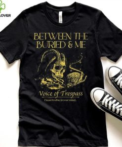 Between The Buried And Me Voice Of Trespass hoodie, sweater, longsleeve, shirt v-neck, t-shirt