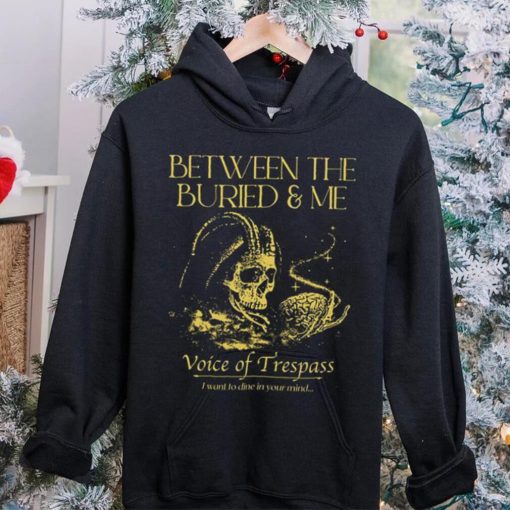 Between The Buried And Me Voice Of Trespass hoodie, sweater, longsleeve, shirt v-neck, t-shirt