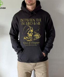 Between The Buried And Me Voice Of Trespass hoodie, sweater, longsleeve, shirt v-neck, t-shirt