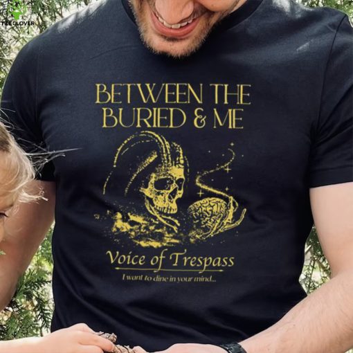 Between The Buried And Me Voice Of Trespass hoodie, sweater, longsleeve, shirt v-neck, t-shirt