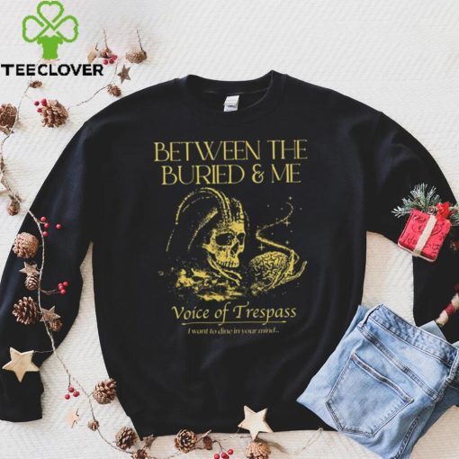 Between The Buried And Me Voice Of Trespass hoodie, sweater, longsleeve, shirt v-neck, t-shirt