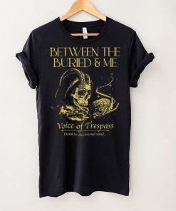 Between The Buried And Me Voice Of Trespass hoodie, sweater, longsleeve, shirt v-neck, t-shirt