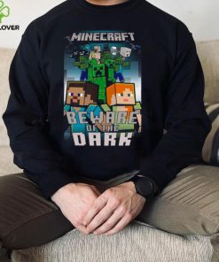 Beware Of The Dark Mine Craft hoodie, sweater, longsleeve, shirt v-neck, t-shirt