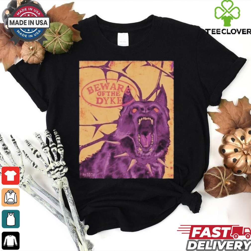 Beware Of The Dyke Wolf Shirt Beware Of The Dyke Wolf Shirt