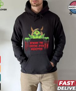 Beware the Green Eyed Monster art shirt