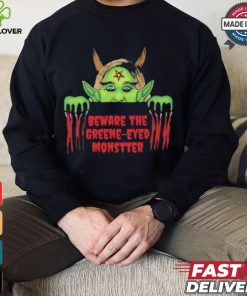 Beware the Green Eyed Monster art shirt