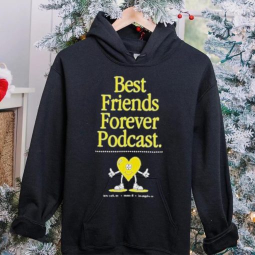 Bffs heart best friends forever podcast hoodie, sweater, longsleeve, shirt v-neck, t-shirt