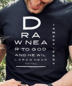 Bible verse draw near to God _ Christian T Shirt 2 Bible verse draw near to God _ Christian T Shirt