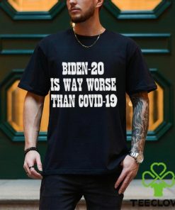 Biden 20 is way worse than covid 19 hoodie, sweater, longsleeve, shirt v-neck, t-shirt