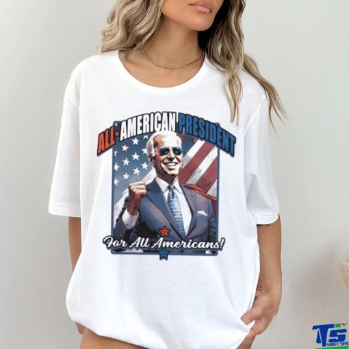 Biden All American President For All Americans 2024 Shirt