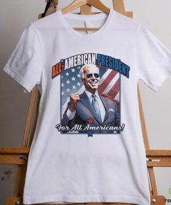 Biden All American President For All Americans 2024 Shirt