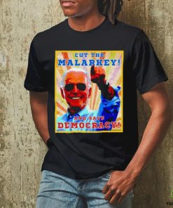 Biden Cut The Malarkey and Save Democracy Shirt