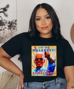 Biden Cut The Malarkey and Save Democracy Shirt