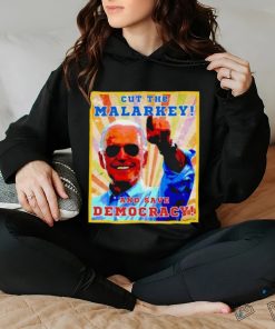 Biden Cut The Malarkey and Save Democracy Shirt