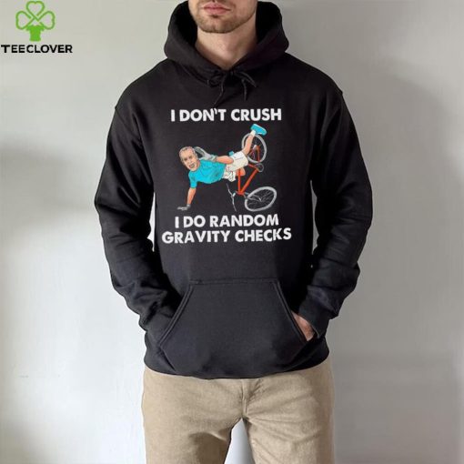 Biden Falling Off I Don’t Crush Random Gravity Checks T Shirt