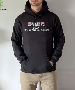 Biden Fetterman 2024 It’s A No Brainer Political Biden, Anti Biden Shirt
