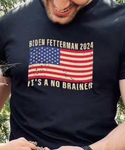 Biden Fetterman 2024 It’s A No Brainer Political Humor American Flag Shirt