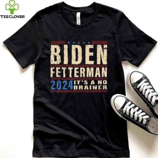 Biden Fetterman 2024 It’s A No Brainer Retro Shirt