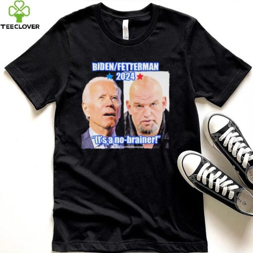 Biden Fetterman 2024 It’s A No brainer T Shirt