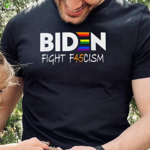 Biden Fight F45cism Anti Republican Pride Flag LGBTQ T Shirt