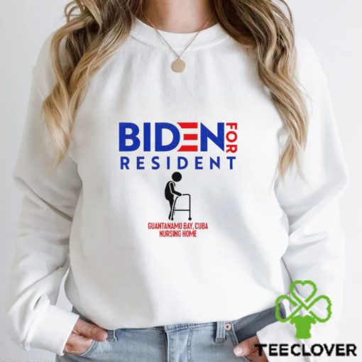 Biden For Resident At Guantanamo Bay Nursing Home hoodie, sweater, longsleeve, shirt v-neck, t-shirt