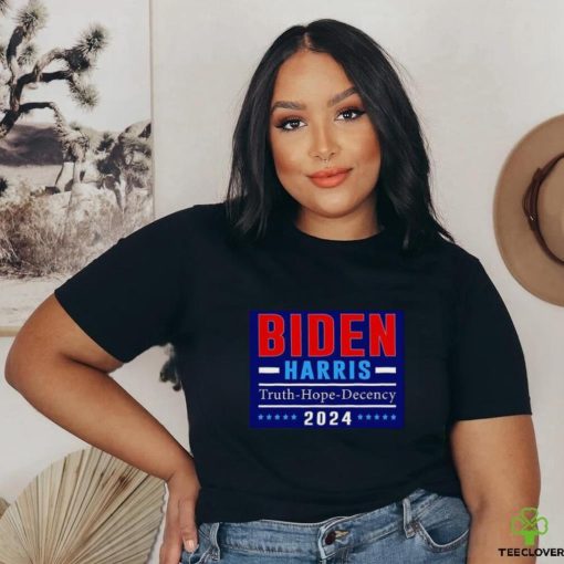 Biden Harris 2024 Truth Hope Decency Shirt