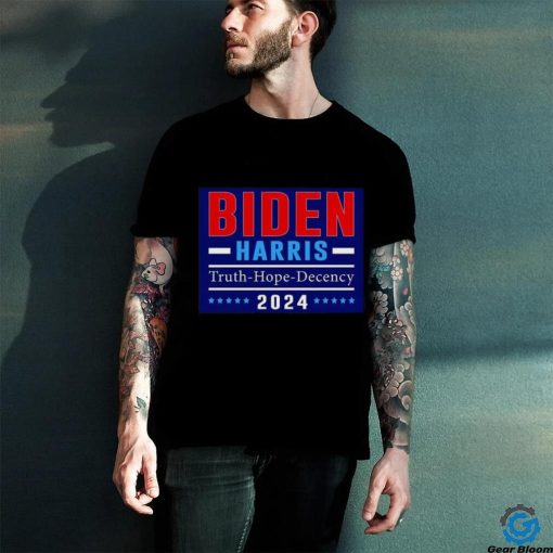 Biden Harris 2024 Truth Hope Decency Shirt