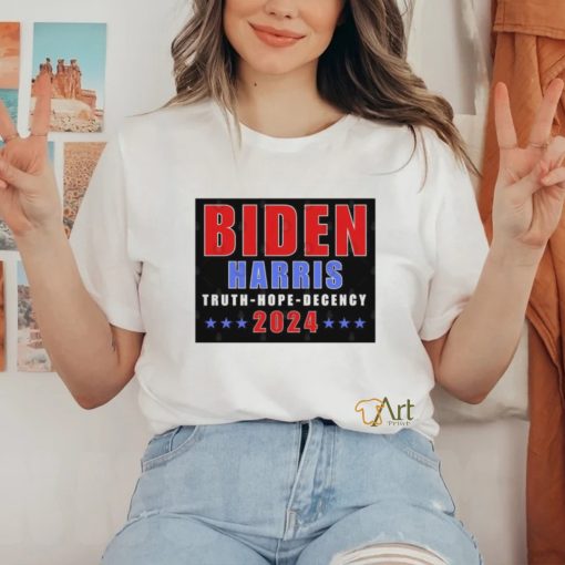 Biden Harris 2024 Truth Hope Decency T Shirt