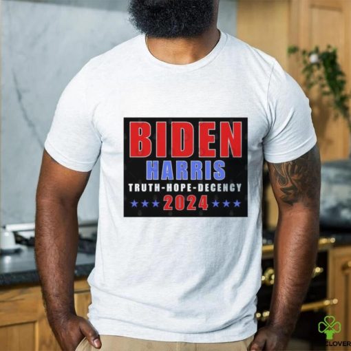 Biden Harris 2024 Truth Hope Decency T Shirt