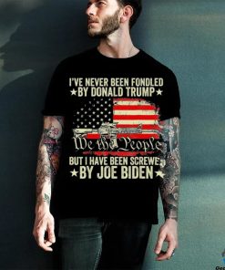 Biden Has Fondeled Me Shirt