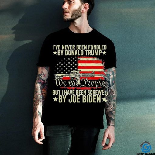 Biden Has Fondeled Me Shirt