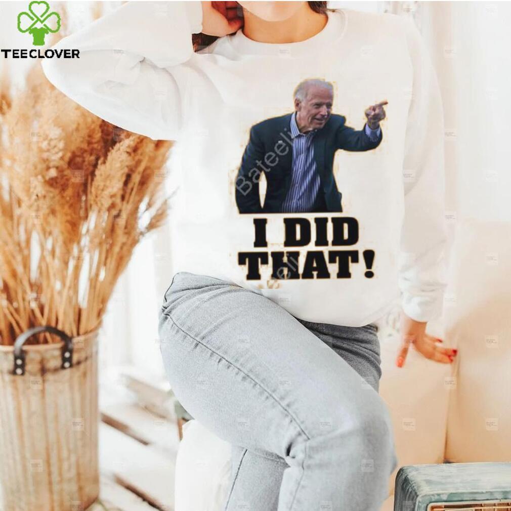 Biden I Did That Long Sleeve T Shirt Biden I Did That Long Sleeve T Shirt