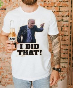 Biden I Did That Long Sleeve T Shirt 1 Biden I Did That Long Sleeve T Shirt