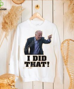 Biden I Did That Long Sleeve T Shirt 2 Biden I Did That Long Sleeve T Shirt