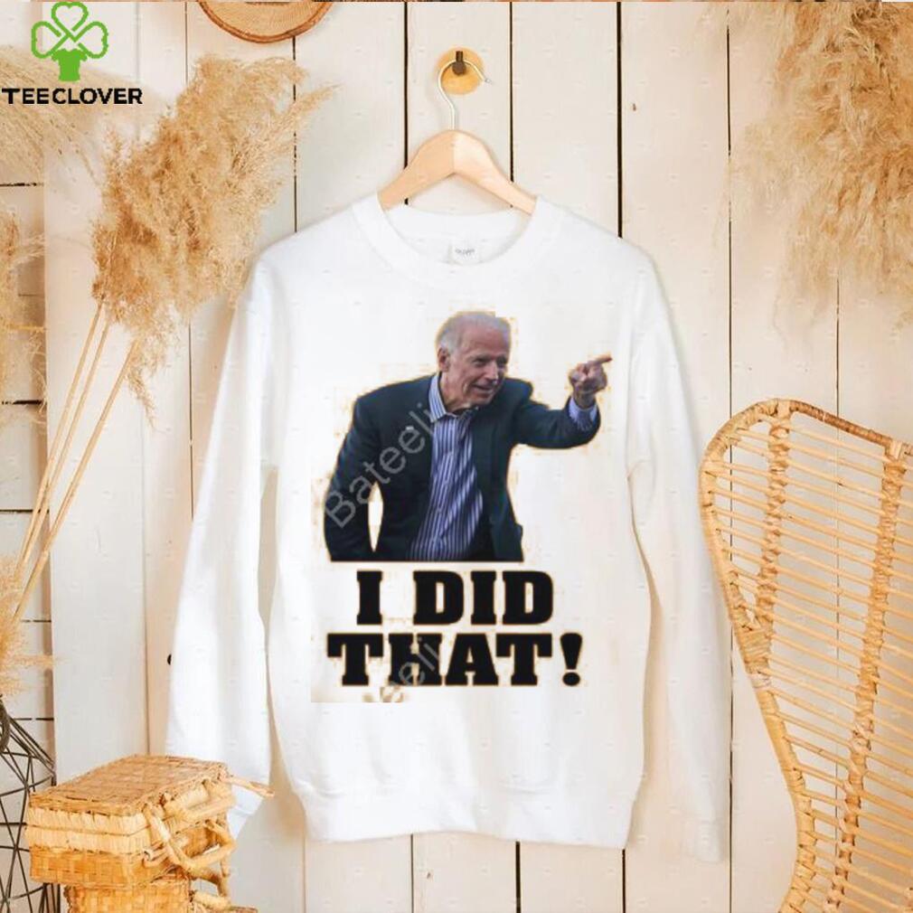 Biden I Did That Long Sleeve T Shirt Biden I Did That Long Sleeve T Shirt