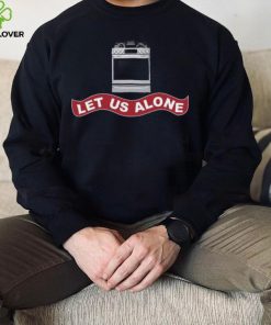 Biden Let Us Alone Gas Stoves Shirt