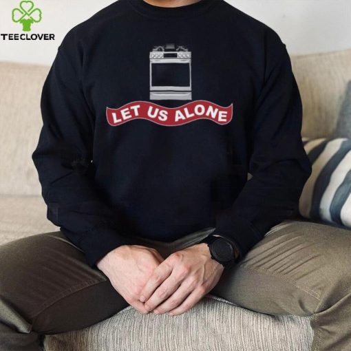 Biden Let Us Alone Gas Stoves Shirt